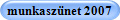 munkasz�net 2007